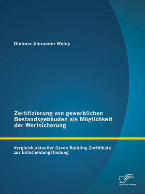 cover image of Zertifizierung von gewerblichen Bestandsgebäuden als Möglichkeit der Wertsicherung